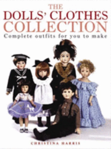 The Dolls' Clothes Collection Over 15 Complete Outfits for You to Make Hardcover – September 29 2003