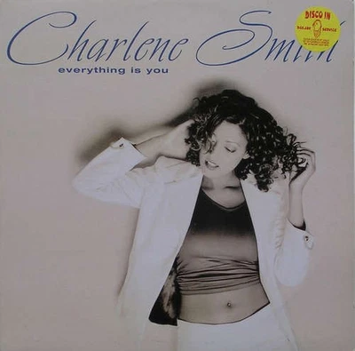 Charlene Smith - Everything Is You Electronic, Funk / S 12" Schallplatte 170392 - Bild 1 von 4