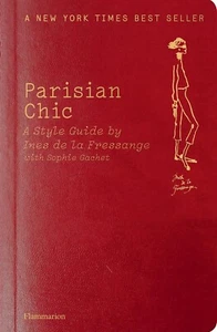Parisian Chic : A Style Guide by Ines de la Fressange by Sophie Gachet and Ines - Picture 1 of 3