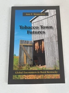 Tobacco Town Futures: Global - Paperback, by Ann E. Kingsolver - Picture 1 of 3