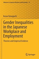 Gender Inequalities in the Japanese Workplace and Employment: Theories and Empir