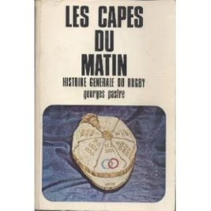 Les capes du matin. histoire générale du rugby | Pastre Georges | Bon état - Picture 1 of 1