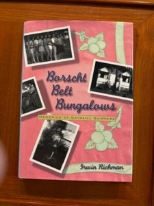 Irwin Richman. Borscht Belt Bungalows: Memories of Catskill Summers - Picture 1 of 8