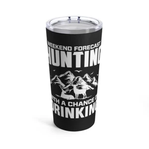 Weekend Forecast Hunting with a a Chance of Drinking - Tumbler 20oz - Picture 1 of 7