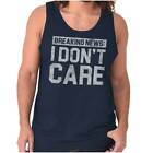 Sarcastic Funny Breaking News I Dont Care Tank Top T Shirts Tees Men Women