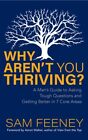 Why Aren’t You Thriving? : A Man’s Guide to Asking Tough Questions and Gettin...