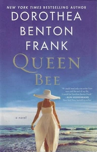 Queen Bee : A Novel by Dorothea Benton Frank (2019, Hardcover) Brand New - Imagen 1 de 2