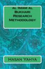 Al Imam Al Bukhari Research Methodology, Paperback By Yahya, Hasan, Like New ...