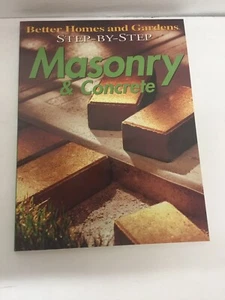 Step-by-Step Masonry Concrete (Better Homes Gardens: Step by Step) - GOOD - Picture 1 of 2