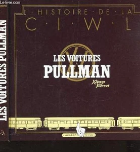 L'histoire De La CIWL Les Voitures Pullman - Renzo Perret - ISBN 2903310297 - Imagen 1 de 1