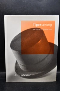 Tigersprung: Fashion In Modernity by Ulrich Lehmann (Hardback, 2000) - Bild 1 von 8