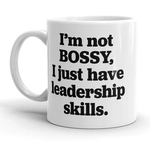 Taza de café divertida Im Not Bossy I Just Have Leadership Skills - 11 oz - Imagen 1 de 6