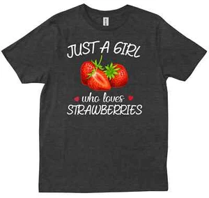 Just A Girl Who Loves Strawberries Funny Strawberry Festival Fruit T-shirt - Picture 1 of 10