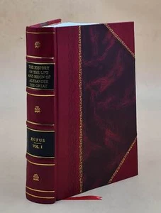 History Of The Life And Reign Of Alexander The Great Volume 1St [Leather Bound] - Picture 1 of 5