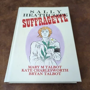 SALLY HEATHCOTE, SUFRAGISTA por Mary M. Talbot y Kate Charlesworth - Tapa dura - Imagen 1 de 4