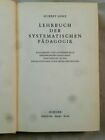 Lehrbuch der Systematischen Pädagogik- Allgemeine und Differentielle Erziehungsw