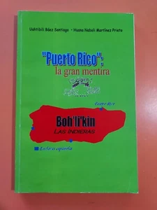 Puerto Rico La Gran Mentira Bohlikin Las Indieras Uahtibili Baez Sntiago #4965 - Imagen 1 de 7