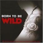 Various Artists : Born to Be Wild CD (2005) Incredible Value and Free Shipping!