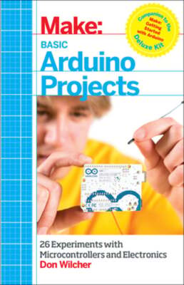 Basic Arduino Projects: 26 Experiments with M...