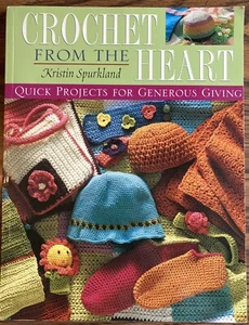 Crochet From The Heart Quick Charitable Projects With Yarn Baby Booties Blankets - Picture 1 of 2