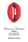 The Monstrous Feminine Film Feminism Psychoana By Creed Barbara Paperback