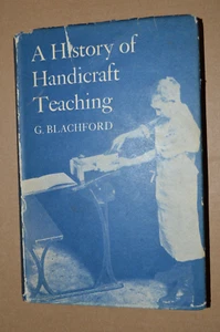 Eine Geschichte des Handwerksunterrichts von G.Blachford, 1961, gebunden, Schutzumschlag - Bild 1 von 1