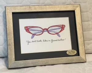 You Don't Look Like a Grandmother Glasses PRINT IN EMBOSSED FRAME by MPRESSIONS - Picture 1 of 13