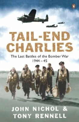 Tail-End Charlies: The Last Battles of the Bomber ... by Rennell, Tony Paperback - Image 1 of 2