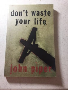 NEW - Don't Waste Your Life by Piper, John - Picture 1 of 2