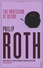 The Professor Of Desire By Philip Roth. 9780099389019