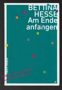 Am Ende anfangen: 6. Band der Edition "Zwölf Farben" - Hesse, Bettina - Bild 1 von 2