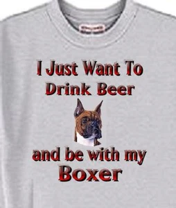 Dog T Shirt Men Women - I Just Want To Drink Beer and be with my Boxer - 5 Color - Picture 1 of 6