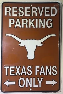 TEXAS LONGHORNS 8"x 12" RESERVED PARKING TEXAS FANS ONLY METAL SIGN UNIVERSITY - Picture 1 of 5