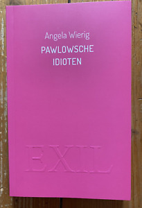 Pawlowsche Idioten von Angela Wierig (2020, Taschenbuch)