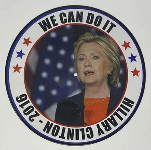 HILLARY CLINTON “We Can Do It” Picture Disc Vinyl Record Album LP Political 2016 - Picture 1 of 3