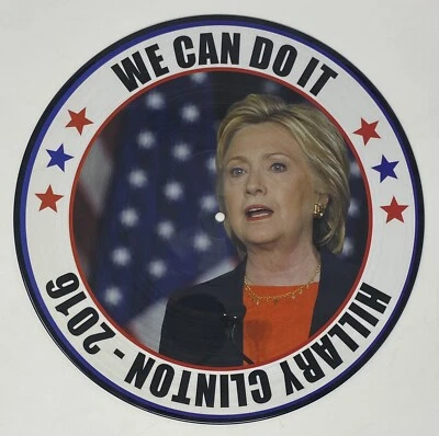 HILLARY CLINTON “We Can Do It” Picture Disc Vinyl Record Album LP Political 2016 - Image 1 of 3