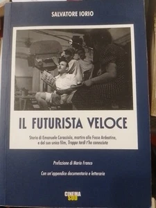 Salvatore Iorio Der schnelle Futurist. Geschichte von Emanuele Caracciolo, Märtyrer aller - Bild 1 von 6