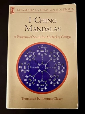 I Ching Mandalas: Program For The Book of Changes, T Cleary, Shambala Paperback - Image 1 of 4