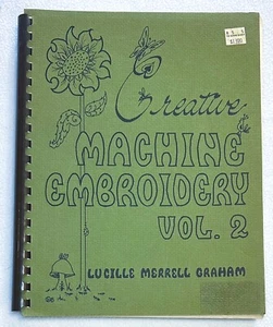 Vtg Creative Machine Embroidery Vol. 2 Lucille M. Graham Sewing Art Stitchery Bk - Picture 1 of 6