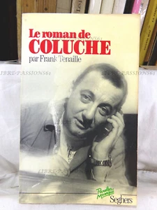 LE ROMAN DE COLUCHE, FRANCK TENAILLE, ÉDITIONS SEGHERS, 1986 - Picture 1 of 12