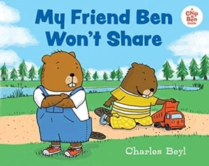My Friend Ben Won't Share by Charles Beyl (Hardback Book) - Bild 1 von 1