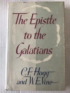 The Epistle To The Galatians by C.F. Hogg & W.E. Vine Hardcover - Picture 1 of 7
