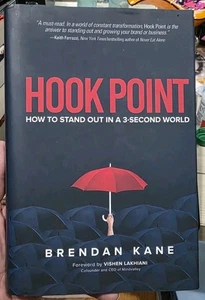 Hook Point: How to Stand Out in a 3-Second World by Kane, Brendan - Picture 1 of 2