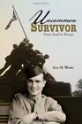 Uncommon Survivor: From Sand to Bronze. Ward 9781462888320 Fast Free Shipping<|