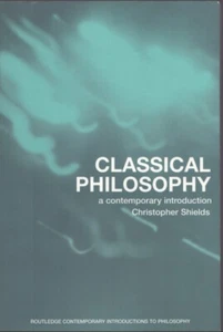 CLASSICAL PHILOSOPHY: A CONTEMPORARY INTRODUCTION By Christopher Shields - Imagen 1 de 1