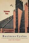 Business Cycles [Volume Two]: A Theoretical, Historical, and Statistical Analys,