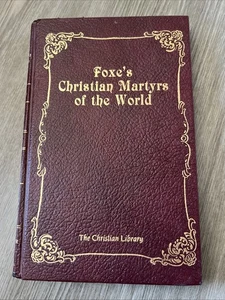 Foxe's Christian Martyrs of the World Christian Library by John Foxe 1985 - Imagen 1 de 5