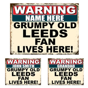 Personalised Sign Plaque Warning Grumpy Old Leeds Fan Man Cave Bar 3141PERSO - Picture 1 of 3