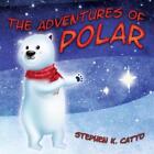 Stephen K Catto The Adventures Of Polar Tapa Blanda