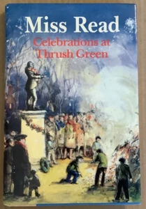 VG1992 Hardcover DJ 1st Edition Miss Read Celebrations Thrush Green John Goodall - Picture 1 of 9